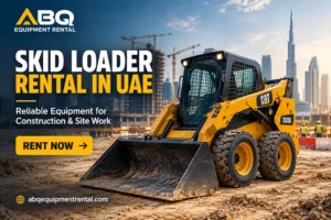 Skid loader rental in UAE at a Dubai construction site, featuring a powerful skid steer loader ready for heavy-duty construction work by ABQ Equipment Rental.